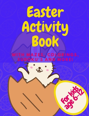 Easter Activity Book With Mazes Colorings Sudoku's And More: Great Spring Holiday Gift For Active Kids Age 6 - 12 By Coconut Papers Cover Image