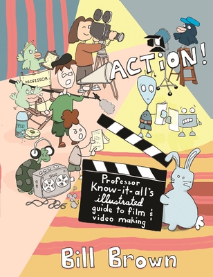 Action!: Professor Know-It-All's Guide to Film and Video (DIY) Cover Image