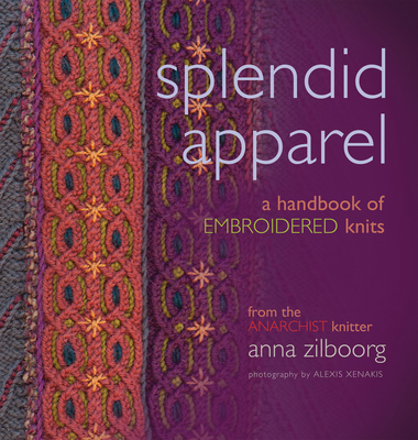 Splendid Apparel: A Handbook of Embroidered Knits Cover Image