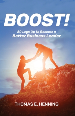 BOOST! 50 Legs Up to Become a Better Business Leader Cover Image