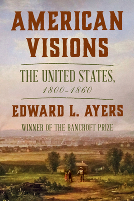 American Visions: The United States, 1800-1860 Cover Image