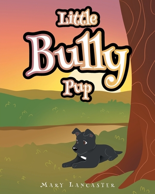 Little Bully Pup By Mary Lancaster Cover Image