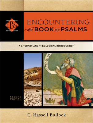 Encountering the Book of Psalms: A Literary and Theological Introduction (Encountering Biblical Studies) By C. Hassell Bullock, Walter Elwell (Editor) Cover Image
