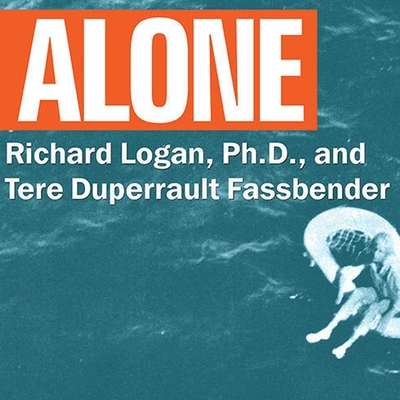 Alone: Orphaned on the Ocean By Richard Logan, Tere Duperrault Fassbender, Johnny Heller (Read by) Cover Image