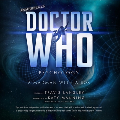 Doctor Who Psychology: A Madman with a Box (Popular Culture Psychology #5)