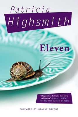 Eleven By Patricia Highsmith, Graham Greene (Foreword by) Cover Image