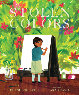 Stolen Colors: A Story About Body Safety and Consent By Khushboo Patel, Tara Anand (Illustrator) Cover Image