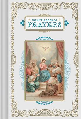 The Little Book of Prayers: (Prayer Book, Bible Verse Book, Devotionals for Women and Men) By Chronicle Books Cover Image