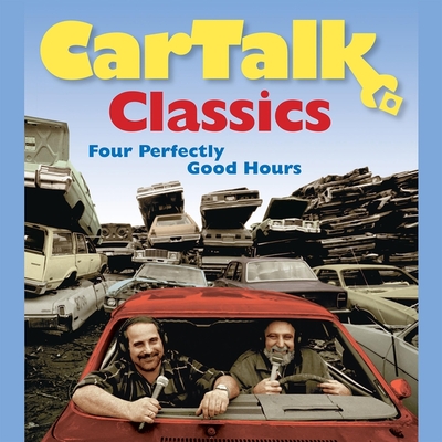 Car Talk Classics Lib/E: Four Perfectly Good Hours (Compact Disc