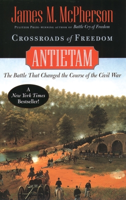 Crossroads of Freedom: Antietam (Pivotal Moments in American History)