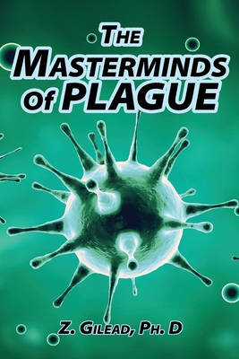 The Masterminds of Plague By Z. Gilead Cover Image