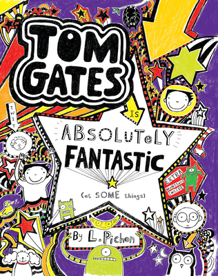 Tom Gates Is Absolutely Fantastic (at Some Things) By L Pichon, L Pichon (Illustrator) Cover Image