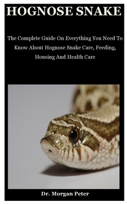 A Guide to Caring for Hognose Snakes as Pets