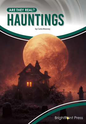 Hauntings (Are They Real?) Cover Image