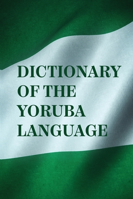 Dictionary Of The Yoruba Language By Church Missionary Society Cover Image