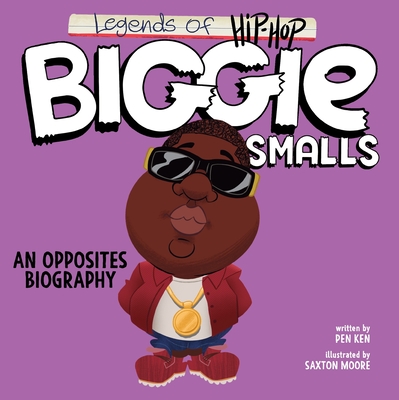 Legends of Hip-Hop: Biggie Smalls: An Opposites Biography Cover Image