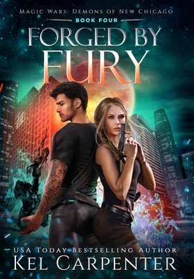 Forged by Fury: Magic Wars (Demons of New Chicago #4)