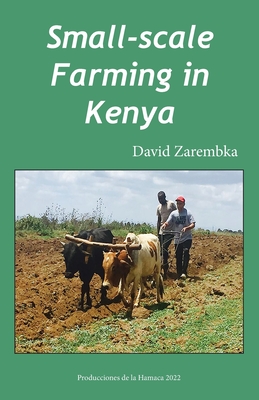 Small-Scale Farming in Kenya By David Zarembka Cover Image