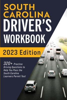 South Carolina Driver's Workbook: 320+ Practice Driving Questions to Help You Pass the South Carolina Learner's Permit Test By Connect Prep Cover Image