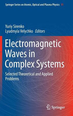 Electromagnetic Waves in Complex Systems: Selected Theoretical and Applied Problems Cover Image