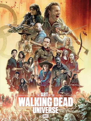 The Art of Amc's the Walking Dead Universe By Matthew K. Manning, Brian Rood (Artist) Cover Image