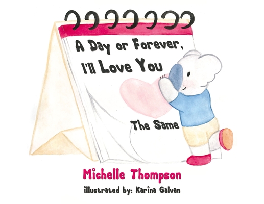 A Day or Forever, I'll Love You the Same By Michelle Thompson Cover Image
