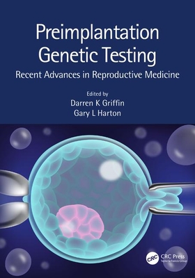 Preimplantation Genetic Testing: Recent Advances in Reproductive Medicine Cover Image