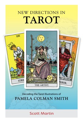 New Directions in Tarot: Decoding the Tarot Illustrations of Pamela Colman Smith Cover Image