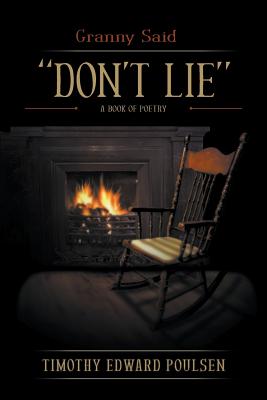 Granny Said "DON'T LIE": A Book of Poetry