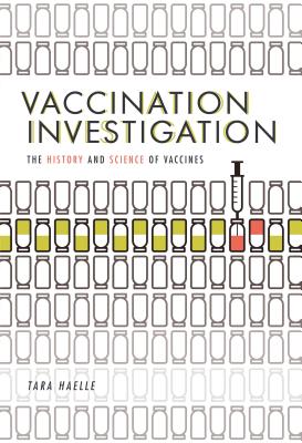 Vaccination Investigation: The History and Science of Vaccines Cover Image
