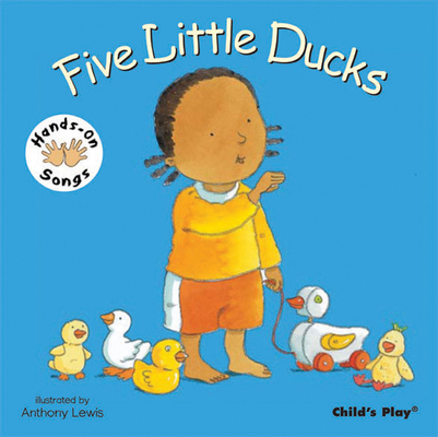 Five Little Ducks: American Sign Language (Hands-On Songs) By Anthony Lewis (Illustrator) Cover Image