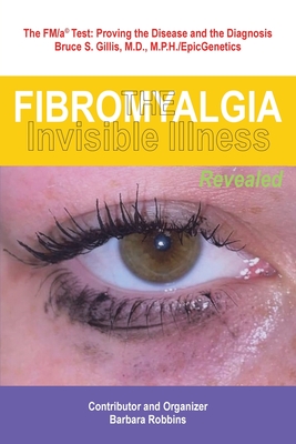 Fibromyalgia: The Invisible Illness, Revealed