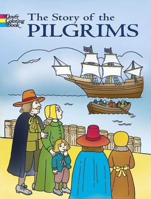 The Story of the Pilgrims Coloring Book (Dover History Coloring Book)