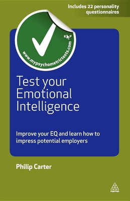 Test Your Emotional Intelligence: Improve Your EQ and Learn How to Impress Potential Employers (Testing)