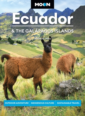 Moon Ecuador & the Galápagos Islands: Outdoor Adventure, Indigenous Culture, Sustainable Travel (Moon Latin America & Caribbean Travel Guide) Cover Image