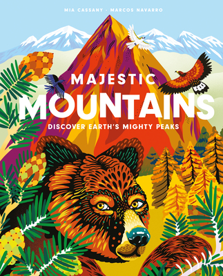 Majestic Mountains: Discover Earth's Mighty Peaks By Mia Cassany, Marcos Navarro (Illustrator) Cover Image