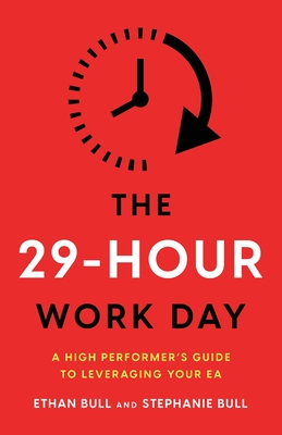 The 29-Hour Work Day: A High Performer's Guide to Leveraging Your EA Cover Image