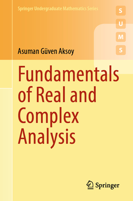 Fundamentals of Real and Complex Analysis (Springer Undergraduate Mathematics)