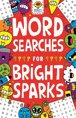 Wordsearches for Bright Sparks (Buster Bright Sparks #4) By Dr. Gareth Moore, Jess Bradley Cover Image
