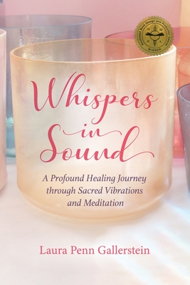 Whispers in Sound: A Profound Healing Journey through Sacred Vibrations and Meditation