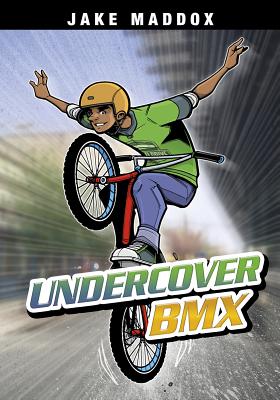 Undercover BMX (Jake Maddox Sports Stories) By Jake Maddox, Sean Tiffany (Illustrator) Cover Image