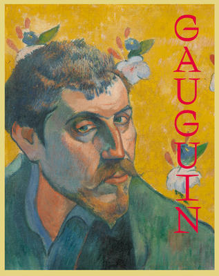 Gauguin: The Master, the Monster, the Myth By Paul Gauguin (Artist), Flemming Friborg (Editor) Cover Image