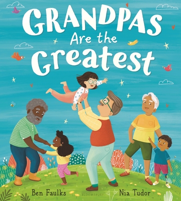 Grandpas Are the Greatest By Ben Faulks, Nia Tudor (Illustrator) Cover Image