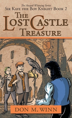 The Lost Castle Treasure: Sir Kaye the Boy Knight Book 2 By Don M. Winn, Dave Allred (Illustrator) Cover Image
