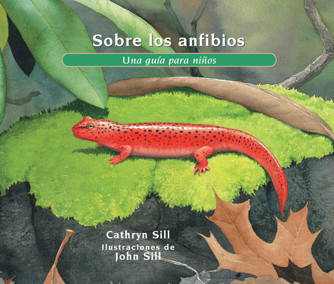 Sobre los anfibios: Una guía para niños (About. . .)