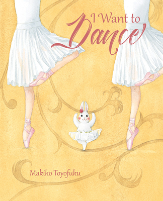 I Want to Dance By Makiko Toyofuku  Cover Image