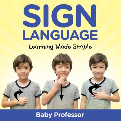 Sign Language Workbook for Kids - Learning Made Simple Cover Image