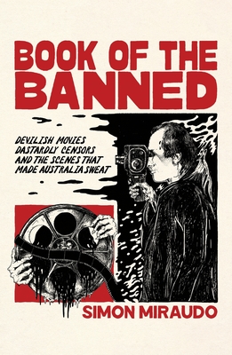 Book of the Banned: Devilish Movies, Dastardly Censors and the Scenes That Made Australia Sweat Cover Image