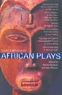 Contemporary African Plays: Death and the King's;anowa;chattering & the Song;rise & Shine of Comrade;woza Albert!;other War (Play Anthologies)