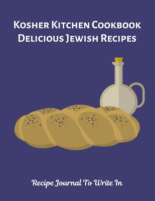 Kosher Kitchen Cookbook Delicious Jewish Recipes Recipe Journal To Write In: Recipe Book to Write In, Collect Your Favorite Recipes in Your Own Cookbo By Paula Peute Cover Image